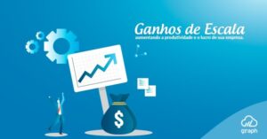 Ganhos de Escala: aumentando a produtividade e o lucro de sua empresa.